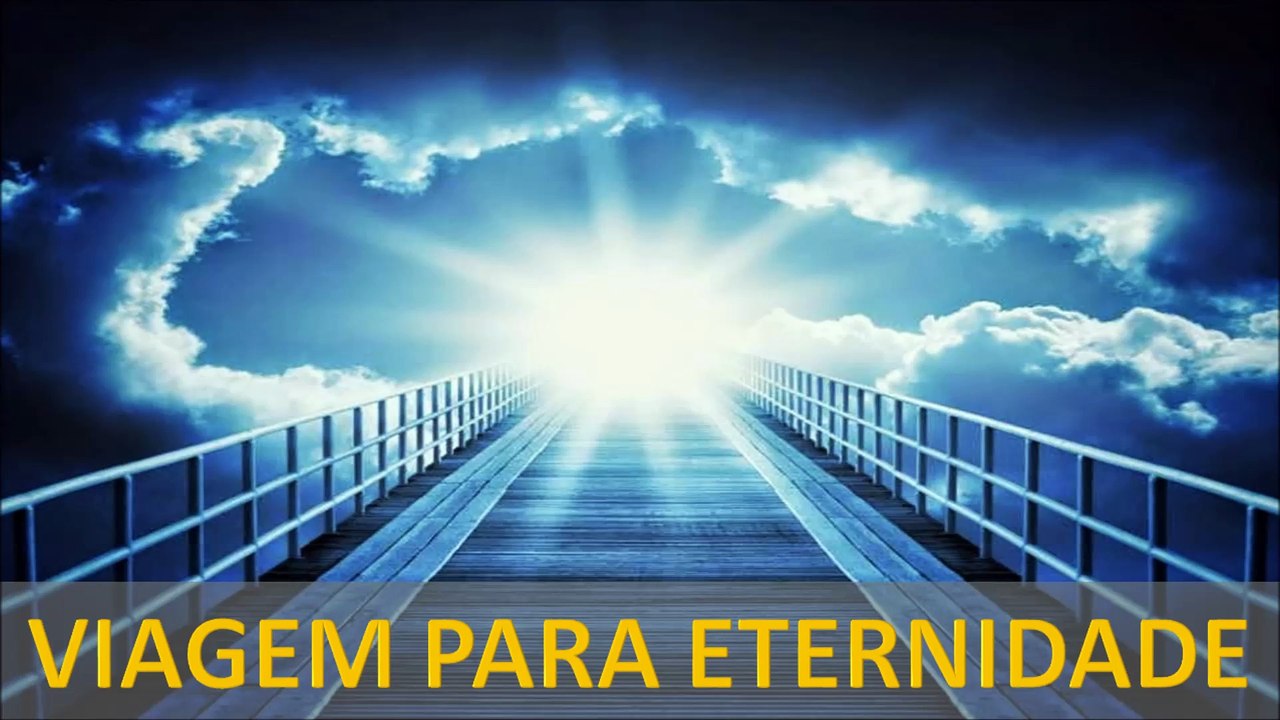 VIAGEM PARA ETERNIDADE