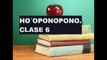 Ho´oponopono Clase 6.RESPONDIENDO A PREGUNTAS SOBRE HO`OPONOPONO_