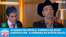 Chamada Carinha de Anjo - Capítulo 354 (Versão Hoje) (29/03/18) (O avô de Dulce Maria)