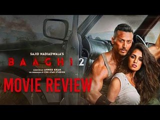 Baaghi 2 Movie Review | Disha Patani, Tiger Shroff