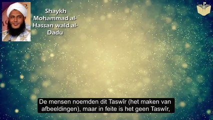 Shaykh Mohammad Wald al-Dadu - Zijn foto's toegestaan in de islam?