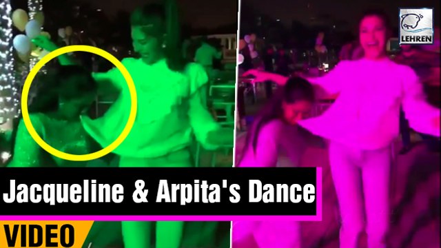 Salman's Sister Arpita DANCING With Jacqueline Fernandez On Jumme Ki Raat Hai