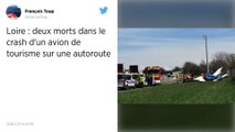 Loire. Deux morts dans le crash d'un avion de tourisme sur une autoroute.