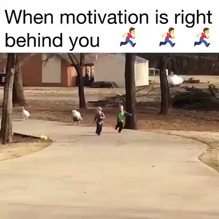 When Motivation is right behind YOU