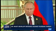 i24NEWS DESK | UK: must develop defense against Russian threat | Sunday, April 1st 2018