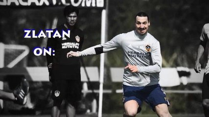 Bintang Baru Galaxy, Ibrahimovic - Kata Terbaik