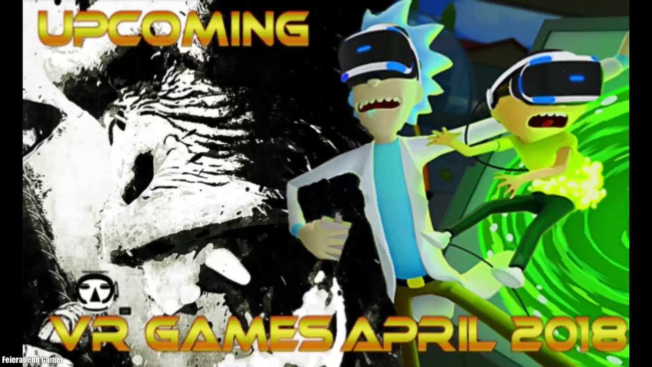 UPCOMING VR GAMES I APRIL 2018 I Virtual Reality Games for APRIL
