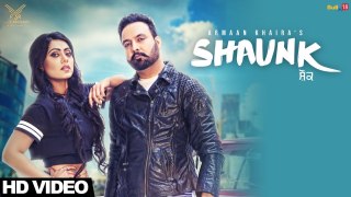 Shaunk (Full Video) | Armaan Khaira | Deepak Dhillon | Latest New Punjabi Songs 2018 | Eagle Records
