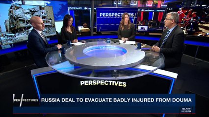 PERSPECTIVES | Russia deal to evacuate badly injured from Douma | Sunday, April 1st 2018