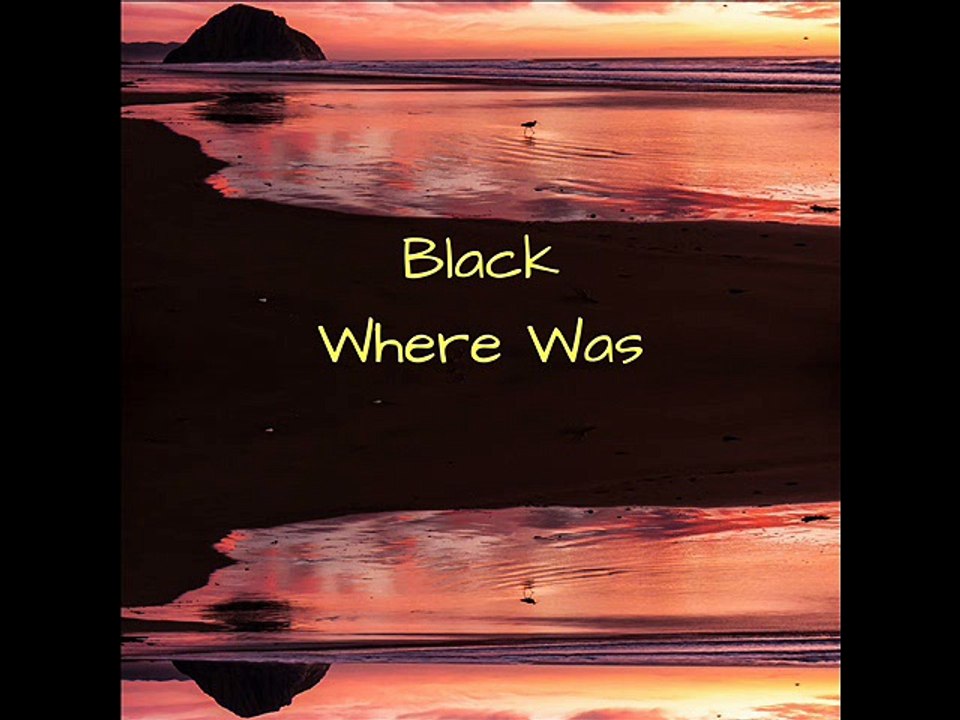 Black - Where was 2018
