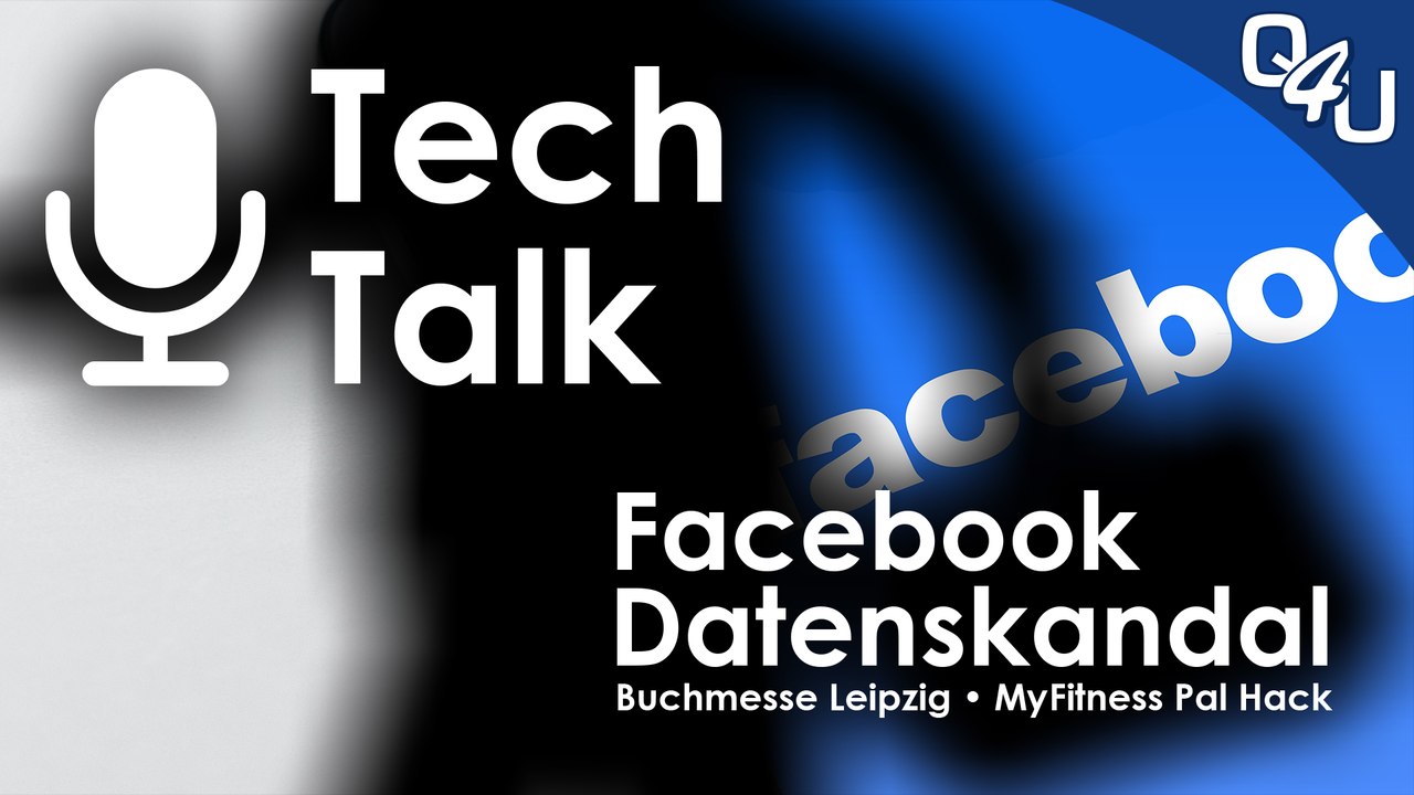 Facebook datenskandal, leipziger buchmesse, magenta xl,  myfitnesspal - qso4you tech talk #2