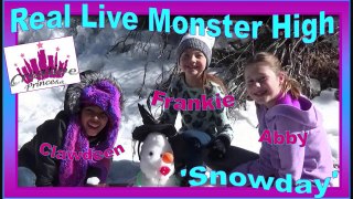 Real Live Monster High | Creative Fun Snow Day - Creative Princess