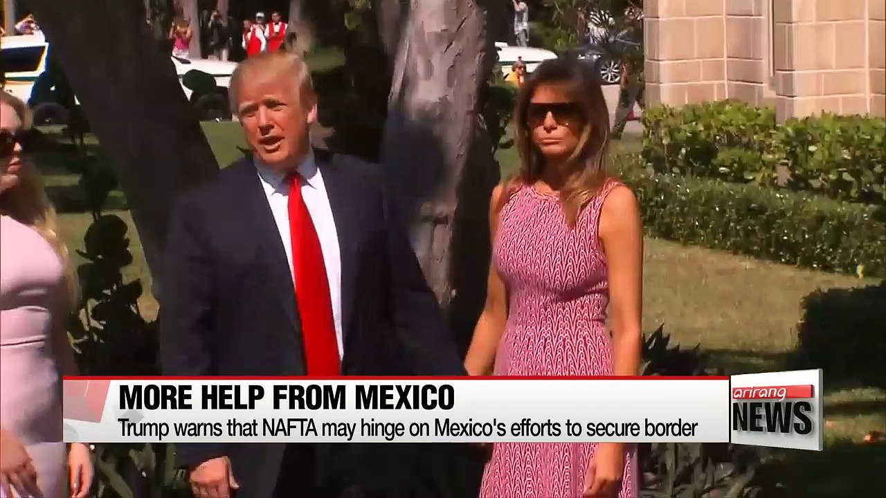 Trump warns that NAFTA may hinge on Mexico's efforts to secure border
