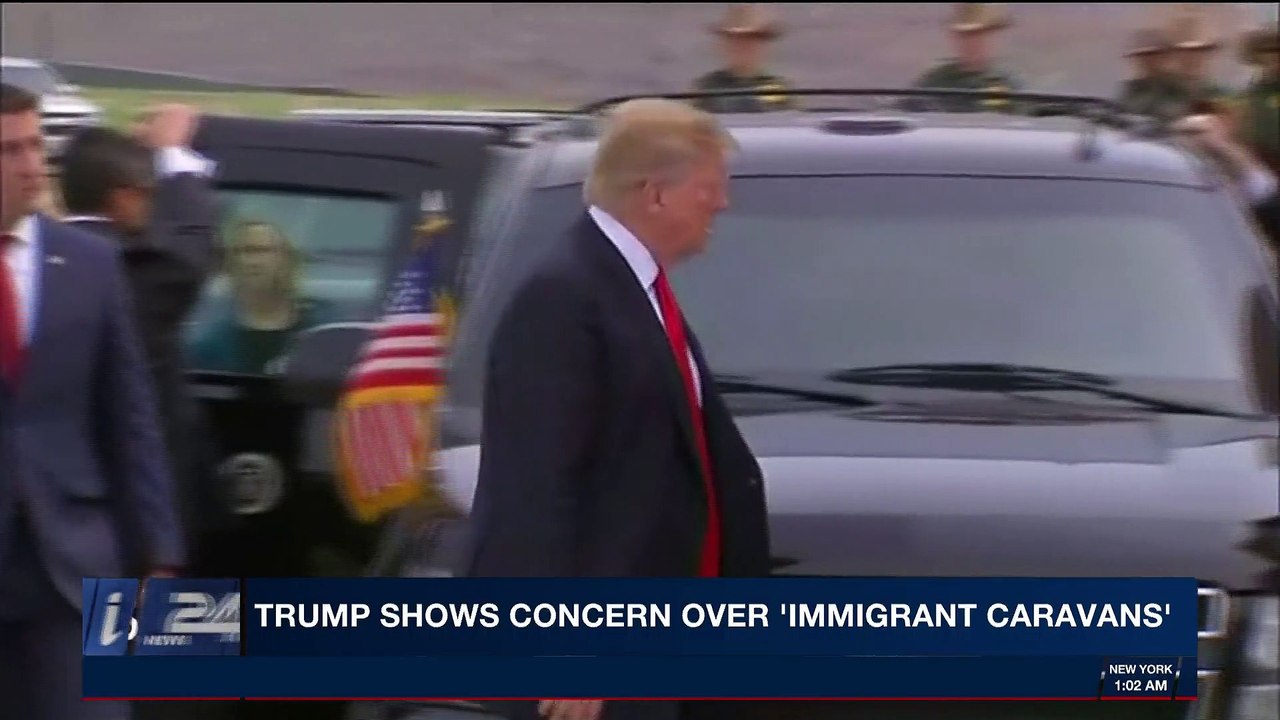 i24NEWS DESK | Trump shows concern over 'immigrant caravans' | Monday, April 2nd 2018