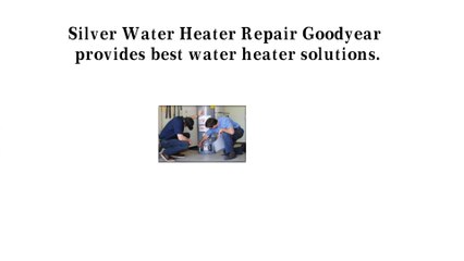 Silver Water Heater Repair Goodyear
