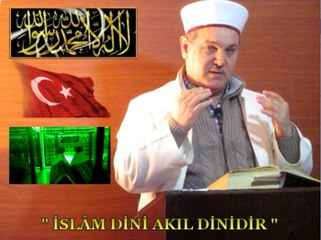 Hafız Ümit AYDIN / İslâm Dini Akıl Dinidir - Cuma Vaazı.