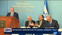 i24NEWS DESK | Netanyahu: migrants go to Canada, Germany, Italy | Monday, April 2nd 2018