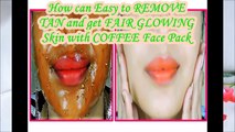 How can Easy to REMOVE TAN and get FAIR GLOWING Skin with COFFEE Face Pack in Hindi