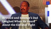 Beyoncé and Solange's Dad Laughed When He Heard About the Elevator Fight