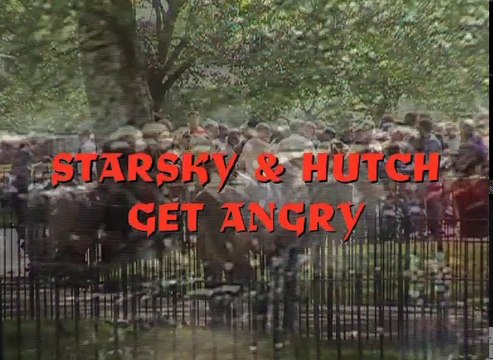 Speakers' Corner: STARSKY & HUTCH GET ANGRY