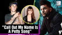 Justin Bieber Thinks The Weeknd's Song Is Petty As He Mocks Selena Gomez