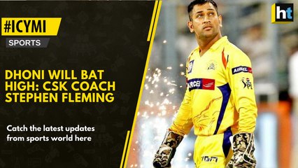 Dhoni will bat high: CSK coach Stephen Fleming