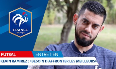 Futsal, Kevin Ramirez : "Affronter les meilleurs" I FFF 2018