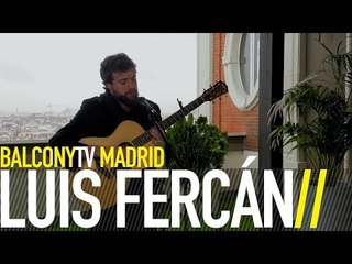 LUIS FERCÁN - TIERRA MOJADA (BalconyTV)