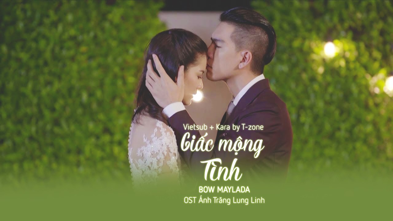 [Vietsub + Kara] Giac Mong Tinh Bow Maylada (OST Anh Trang Lung Linh