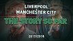 Liverpool v Manchester City - The Story So Far