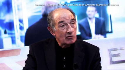 LA REVUE : La revue : Jacques Truau/Pdt Club de la croisière Marseille-Provence