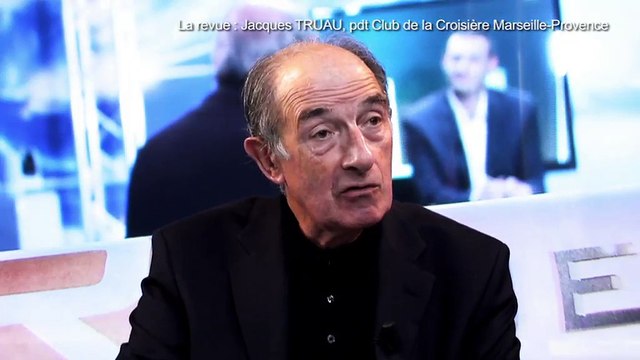 LA REVUE : La revue : Jacques Truau/Pdt Club de la croisière Marseille-Provence