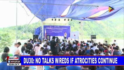 NEWS | Du30: No talks with Reds if atrocities continue