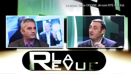 LA REVUE : La revue : Gilles Odone/ Dir. de la communication d'RTE PACA