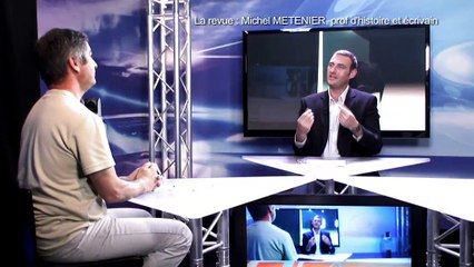 LA REVUE : La revue : Michel Métenier/Historien et conférencier
