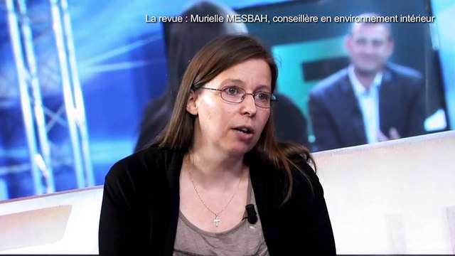 LA REVUE : La revue : Muriel Mesbah/conseillère en environnement intérieur