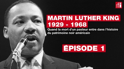 50 ans de la mort de Martin Luther King - Episode 1 - «Oh non, ce n'est pas possible !» (B. Looney)