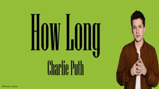 Charlie Puth - How Long Lyric