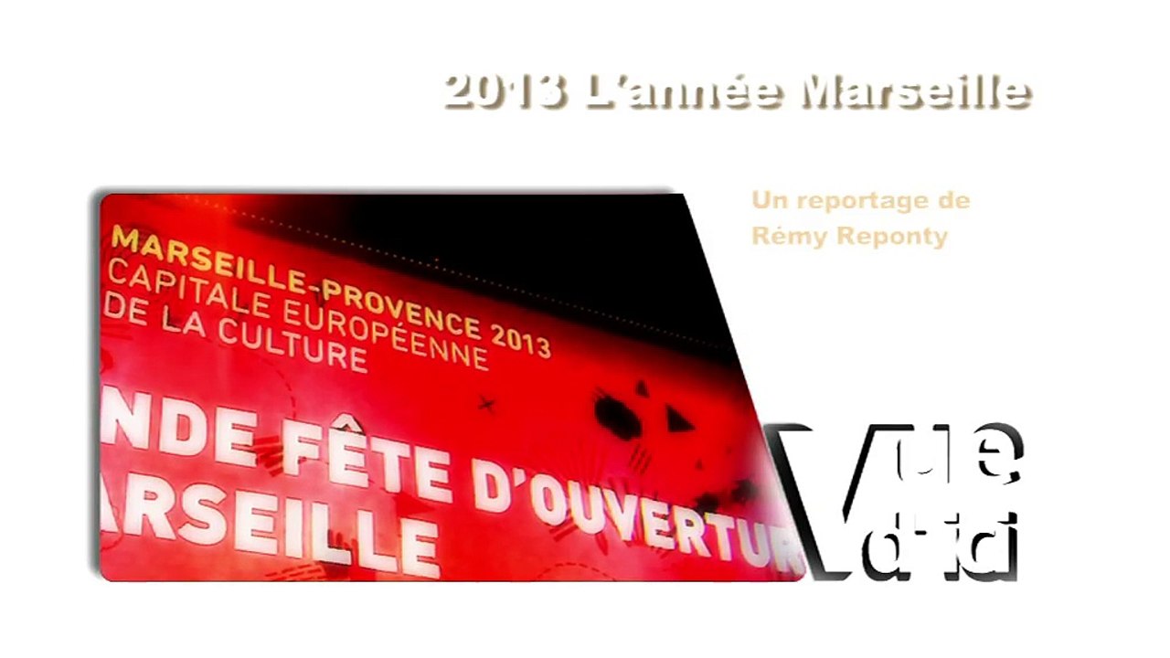 VUE D'ICI : Vue d'ici : 2013 L'année Marseille