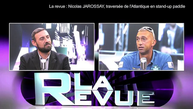 LA REVUE : La revue : Nicolas Jarossay/Traversée de l'Atlantique en Paddle