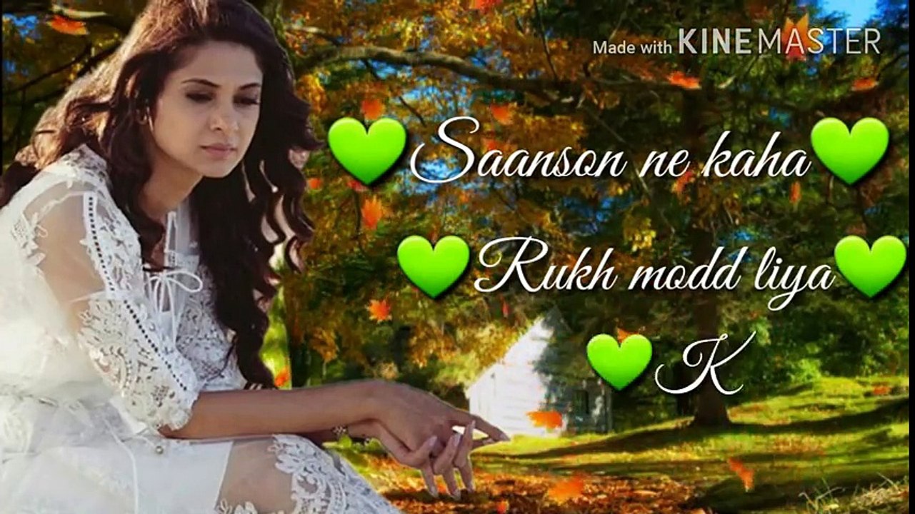 SadWhatsapp status video{{Saanson ne kaha rukh modd liya...koi raah nazar mein na aaye}}