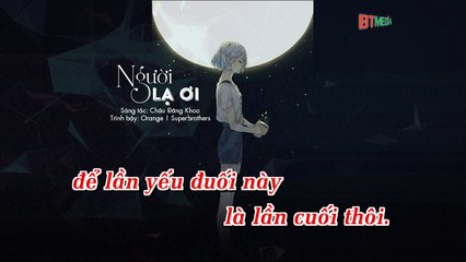[Karaoke] Người Lạ Ơi - Orange ft. Superbrothers
