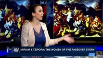 TRENDING | Miriam & Tzipora: the women of the Passover story | Wednesday, April 4th 2018