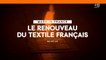 Le renouveau du textile français