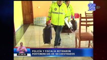 Policía y fiscalía retiraron pertenencias de secuestrados