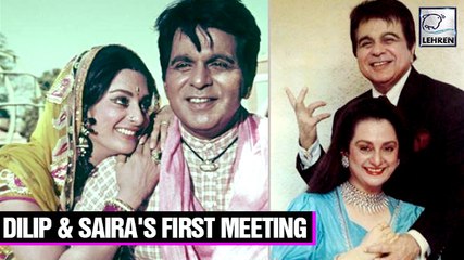 Dilip Kumar And Saira Bano's First Meeting Was Hilarious