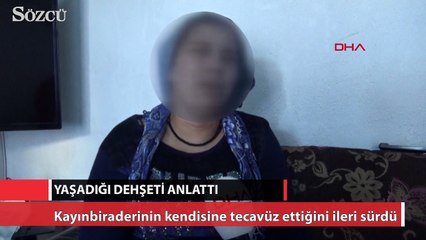 Tecavüz mağduru kadın yaşadıklarını anlattı