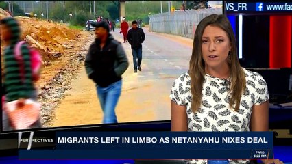 PERSPECTIVES | Migrants left in Limbo as Netanyahu nixes deal | Wednesday, April 4th 2018