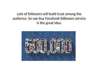 Buy Facebook Followers to Make Largest Fan Base