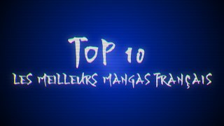 Les 10 meilleurs mangas français